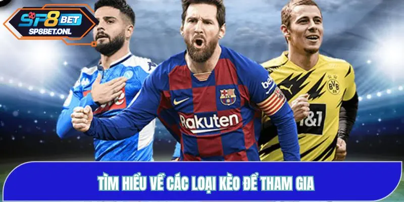 Tìm hiểu qua về các loại kèo bóng đá để tham gia