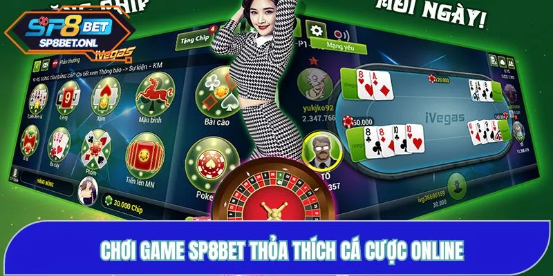 Chơi game SP8BET thỏa thích cá cược online