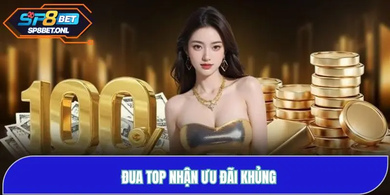 Đua top nhận ưu đãi khủng