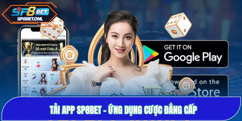 Tải App SP8BET - Ứng Dụng Cược Đẳng Cấp Trong Tầm Tay